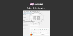 WooCommerce Table Rate Shipping v3.1.1 自定义多个产品运输费率插件